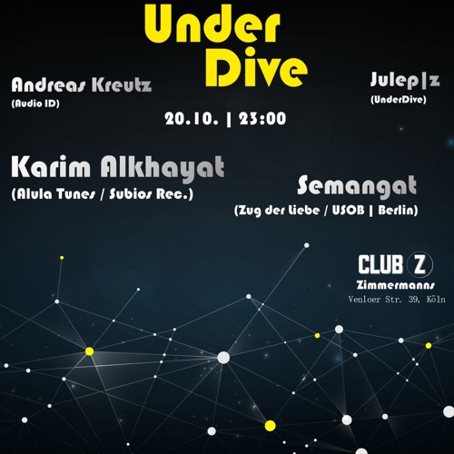 Julep|z @ UnderDive w/ Karim Alkhayat, Semangat und Andreas Kreutz | 20.10.23