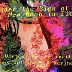 Under SoS - New Moon in Pisces - Virtual Geisha Invites Venus Volcanism | Intergalatic FM