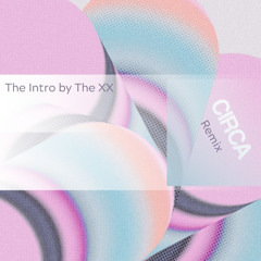The Intro by The XX (Circa Remix) free DL