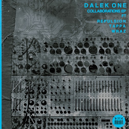 Dalek One - The Collaborations EP (FREE DL) *CLICK BUY*