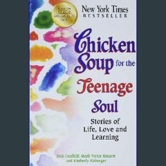 $${EBOOK} 🌟 Chicken Soup for the Teenage Soul: Stories of Life, Love and Learning (Chicken Soup fo