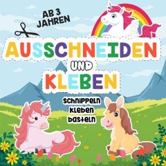 PDF/READ 📚 Ausschneidebuch ab 3 Jahren: Schneiden, Kleben und Basteln – Mein erstes Bastelbuch ab