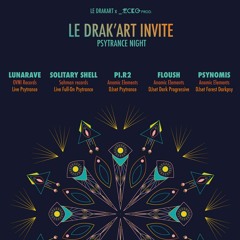 Psynomis - DJ Set Forest/Darkpsy @Le Drak-Art w/ Lunarave - Solitary Shell & Anomic Elements