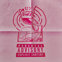 P*SSY POWER