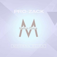 PRØ - ZACK - Modern Clics (Mellon Place Records)