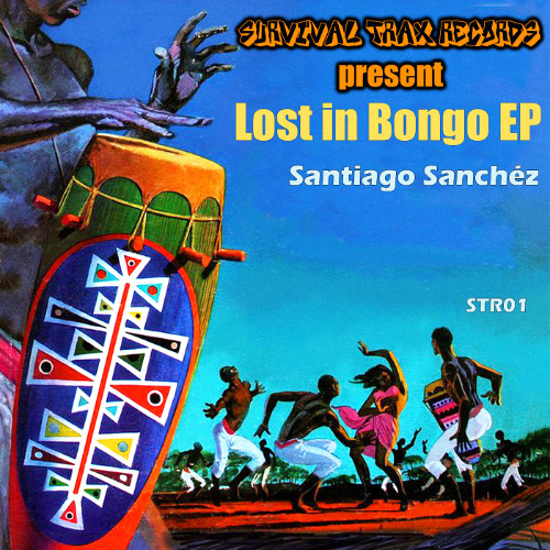 P r e m i e r e: Santiago Sanchéz -  Lost in Bongo 1 [STR01]