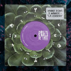 DANNY ROMA X MANRIX - LA CORRIDA [Make The Girls Dance Records]