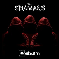 The Shamans - Reborn