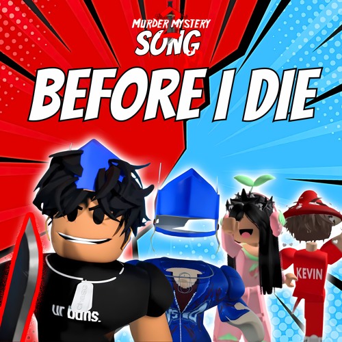 Stream “BEFORE I DIE” - MURDER MYSTERY 2 SONG | BloxBoys (feat. Chase