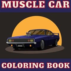 [VIEW] EPUB KINDLE PDF EBOOK American Muscle Car Coloring Book: Greatest Classic Cars