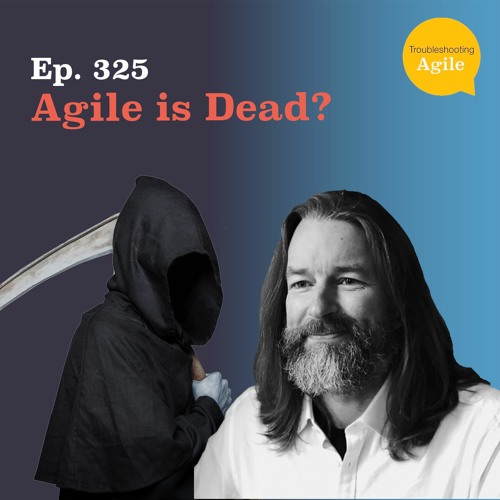 Agile is Dead?