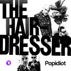 SEKs085 Popidiot "The Hairdresser" (Seksound 2024)