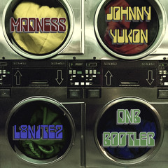 Johnny Yukon- Madness (L8NiTEZ DNB bootleg)