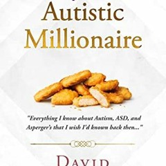 (! Secrets of the Autistic Millionaire, Everything I know about Autism, ASD, and Asperger's tha