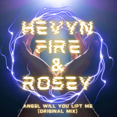HEVYNFIRE & ROSEY - Angel Will U Lift Me