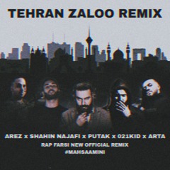 Arez x Shahin Najafi x Putak x 021Kid x Arta - Tehran Zaloo Remix