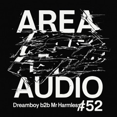 Dreamerboy b2b Mr Harmless - AreaAudio 052