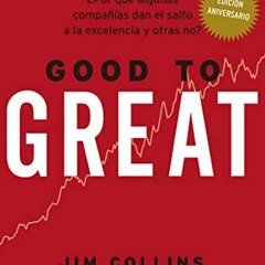 [DOWNLOAD] PDF 💏 Good to Great (Spanish Edition) by  Jim Collins [EPUB KINDLE PDF EB