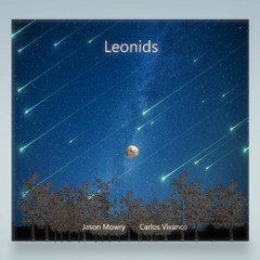 Leonids by Jason Mowry & Carlos Vivanco