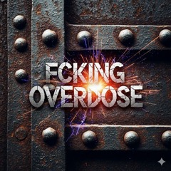 FCKing Overdose