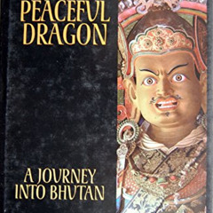 [ACCESS] PDF 📒 Dreams of the Peaceful Dragon, a Journey Into Bhutan by  Katie Hickma