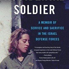 Accidental Soldier: A Memoir of Service and Sacrifice in the Israel Defense Forces