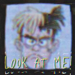 LOOK AT ME.