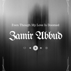 Even Though Our Love Is Doomed