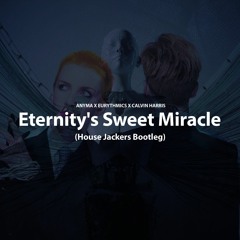 Eternity's Sweet Miracle  - (House Jackers Bootleg)