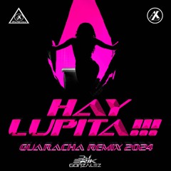 Hay Lupita-Guaracha 2024 (Remix)