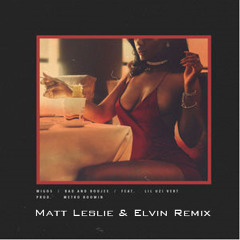 Migos - Bad and Boujee (Matt Leslie & Elvin Remix)