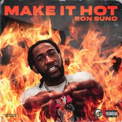 Ron Suno - MAKE IT HOT