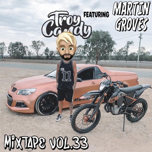 Troy Candy Mixtape VOL.33 Ft. MARTIN GROVES