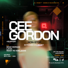 Cee Gordon NON-STOP (PROMO MIX) Sat 28th June @ Off The Square, MCR