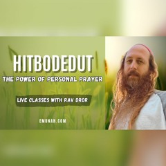 The Power Of Personal Prayer - Live Class With Rav Dror