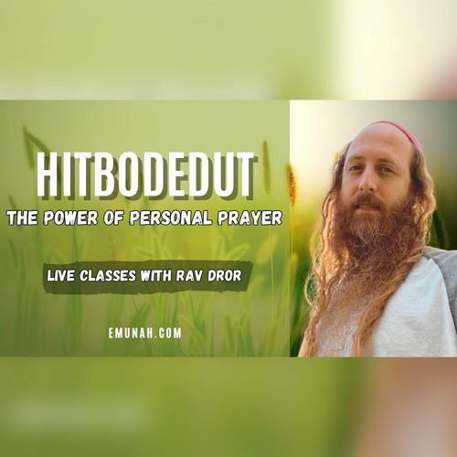 The Power Of Personal Prayer - Live Class With Rav Dror