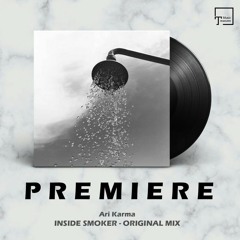 PREMIERE: Ari Karma - Inside Smoker (Original Mix) [SEVEN VILLAS MUSIC]