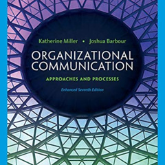 FREE PDF 🗃️ Organizational Communication: Approaches and Processes by  Katherine Mil