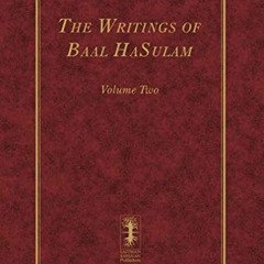 Read [KINDLE PDF EBOOK EPUB] The Writings of Baal HaSulam – Volume Two by  Rav Yehuda