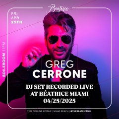 Greg Cerrone DJ Set at Béatrice Miami April 25, 2025