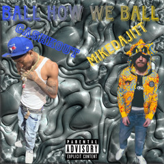 Saint don x mikedajitt - Ball How We Ball