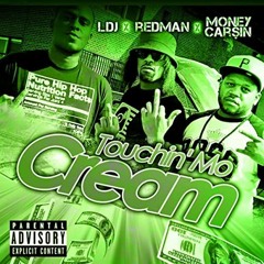 LDJ, Redman, & Money Carsin - Touchin' Mo Cream