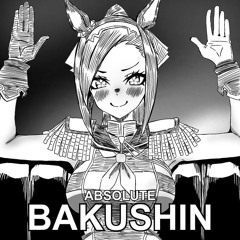 BAKUSHIN BAKUSHIN BAKUSHINSHIN