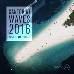 Santorini Waves 2016 (Day 1 - Brač) - Marco PM [Balearic Trance & Progressive Mix]