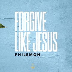 Forgive Like Jesus
