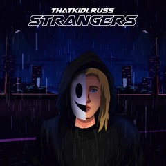 STRANGERS (PROD RUZIFY)