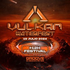 VULKAN WATERFEST XAVISTYLE GROOVE
