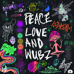 LSDREAM feat. CoJaxx - PEACE LOVE & WUBZ [WSB REMIX]