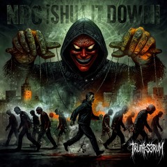 NPC [SHUT IT DOWN]