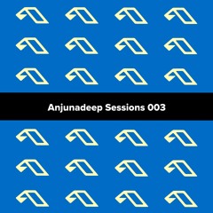 Anjunadeep Sessions 003